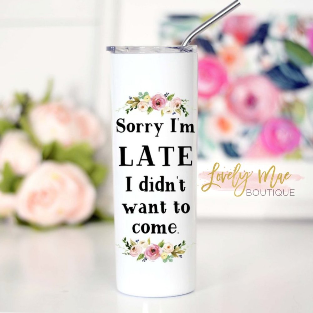 Tall Travel Bottle - "Sorry I'm Late"